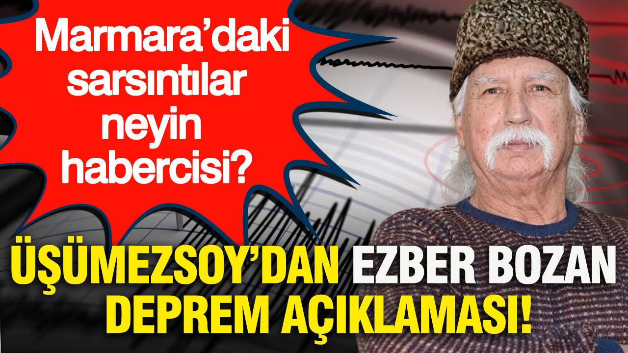 Şener Üşümezsoy’dan ezber bozan deprem açıklaması: Marmara’daki sarsıntılar neyin habercisi?